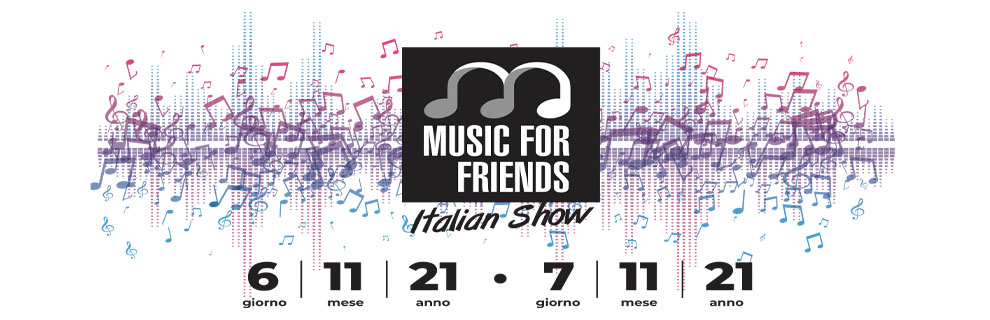 news AudioNatali - Sabato e Domenica 06 & 07 novembre 2021: Music For Friends - Italian Show a Lanciano (CH)