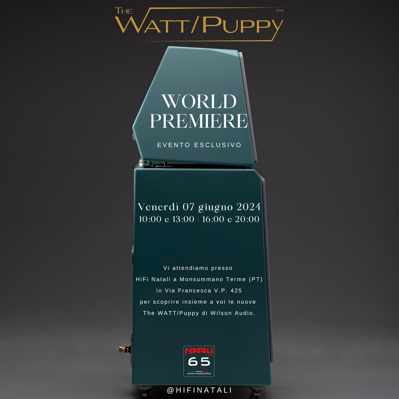 news AudioNatali - Presso HiFi Natali Il 07 giugno 2024 World Premiere delle nuove The WATT / Puppy